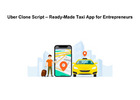 Uber Clone Script – Ready-Made Taxi App for Entrepreneurs