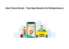Uber Clone Script – Taxi App Solution for Entrepreneurs