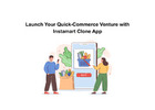 Launch Your Quick-Commerce Venture with Instamart Clone App